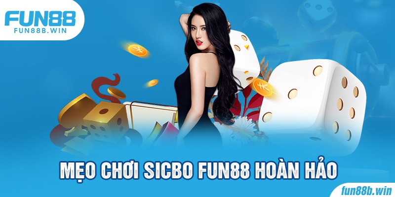 Cách chơi Sicbo Fun88 hiệu quả