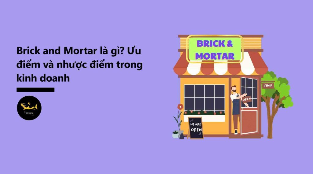Brick And Mortar Là Gì? Ưu, Nhược Điểm Của Brick And Mortar 
