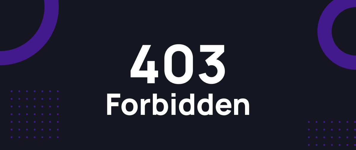 Lỗi 403 Forbidden Error Là Gì? Cách Khắc Phục Lỗi 403