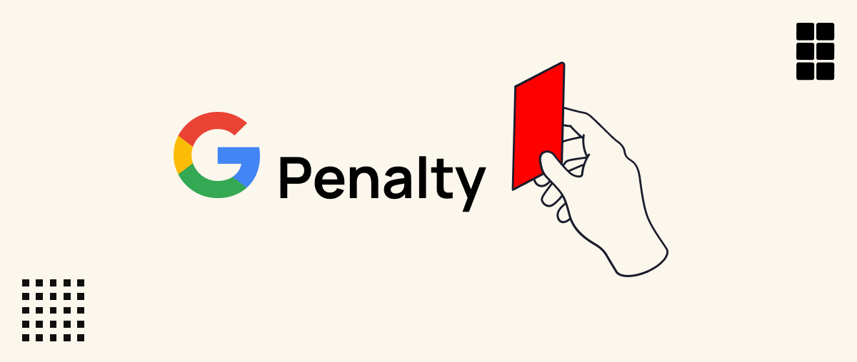 Google Penalty Là Gì? Nguyên Nhân Website Bị Google Penalty