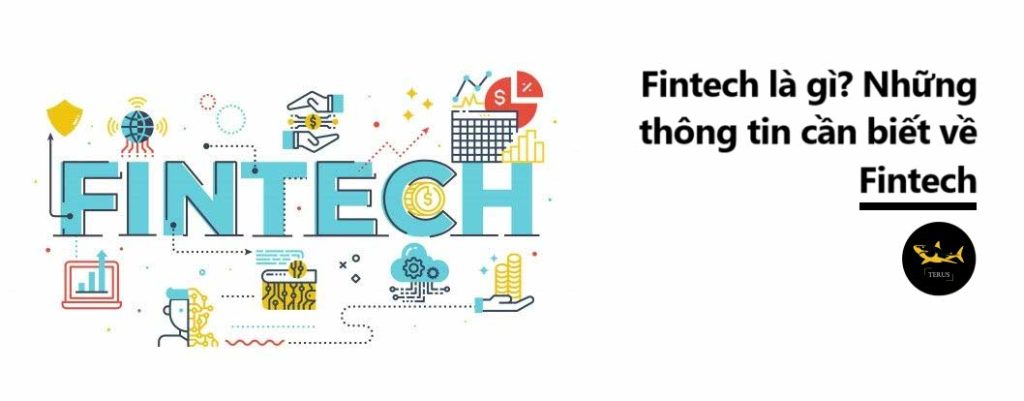 Fintech là gì? Những thông tin cần biết về Fintech