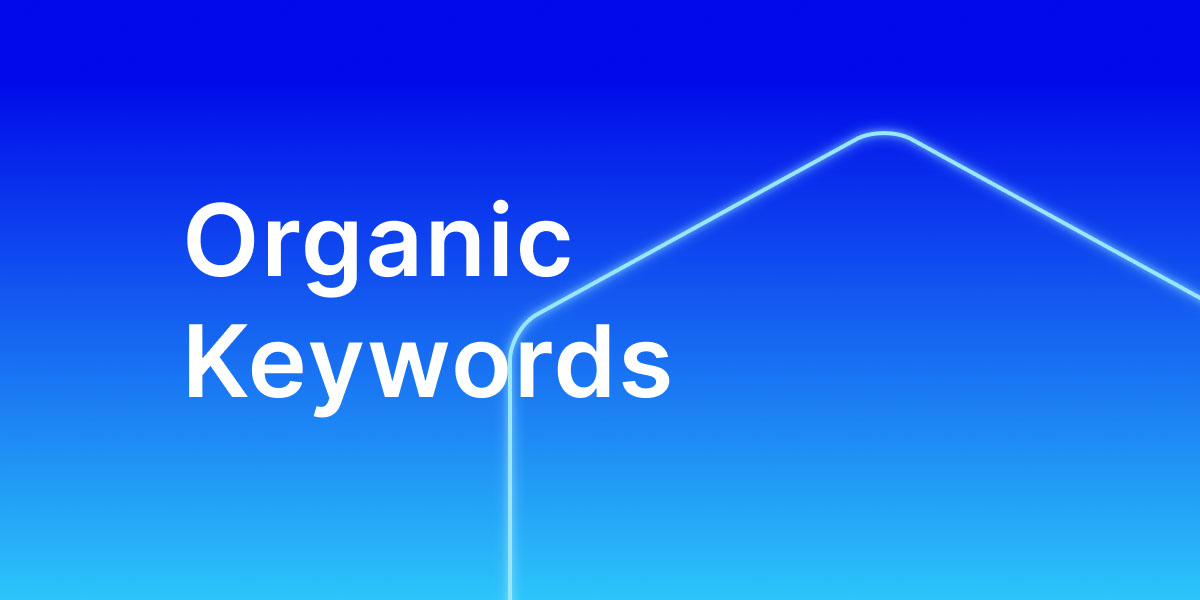 Organic Keywords Là Gì? Kỹ Thuật Tăng Organic Keywords Hiệu Quả