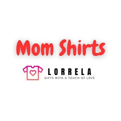 Mom Shirts Lorrela