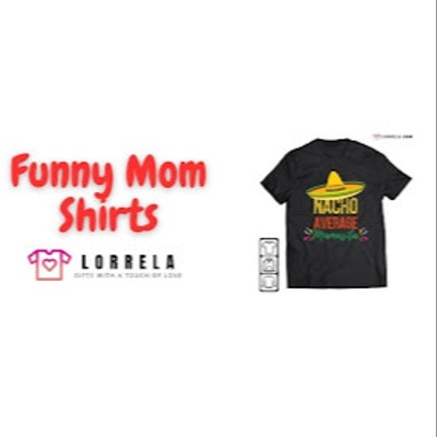 Lorrela Funny Mom Shirts
