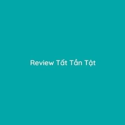 Review Tất Tần Tật