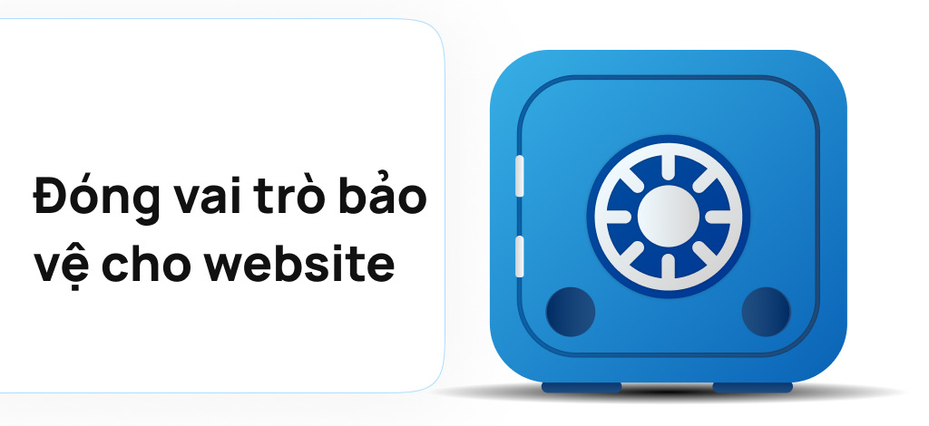 Đóng vai trò bảo vệ cho website